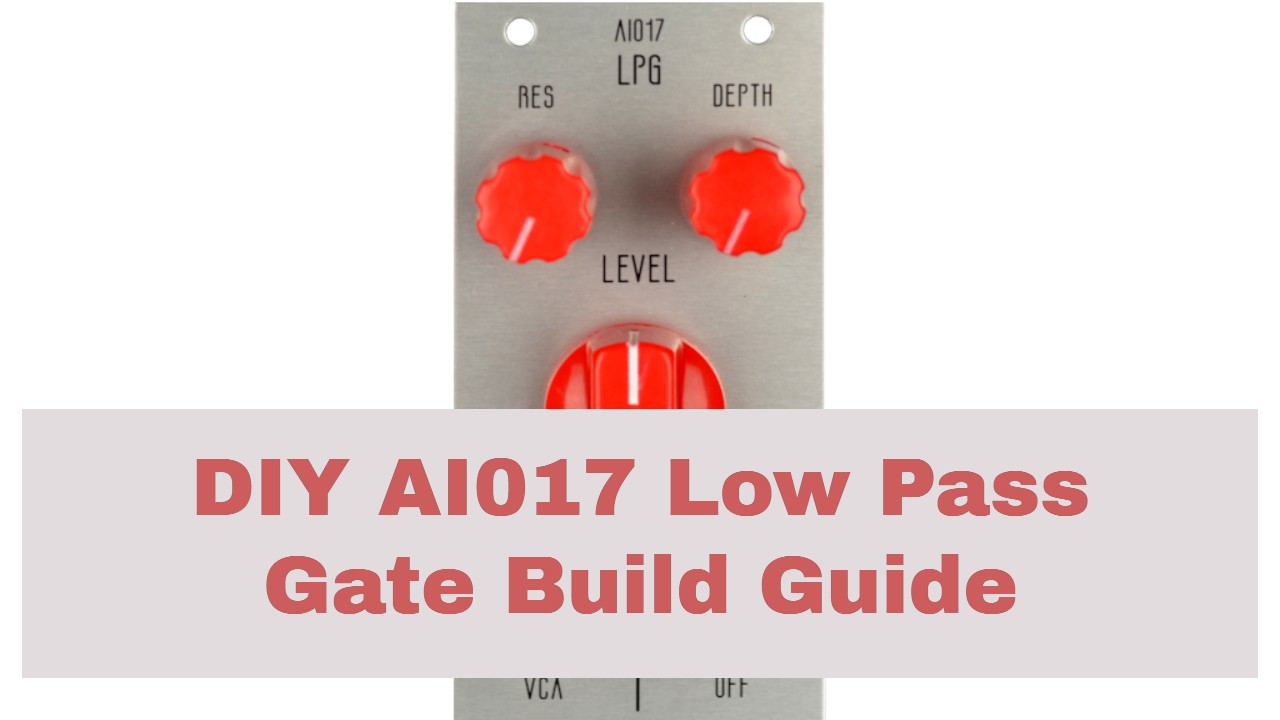 How to Build the AI017 DIY Low Pass Gate