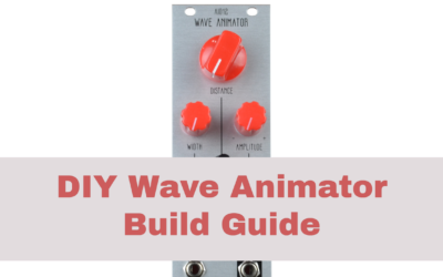 How to Build the AI012 DIY Eurorack Wave Animator